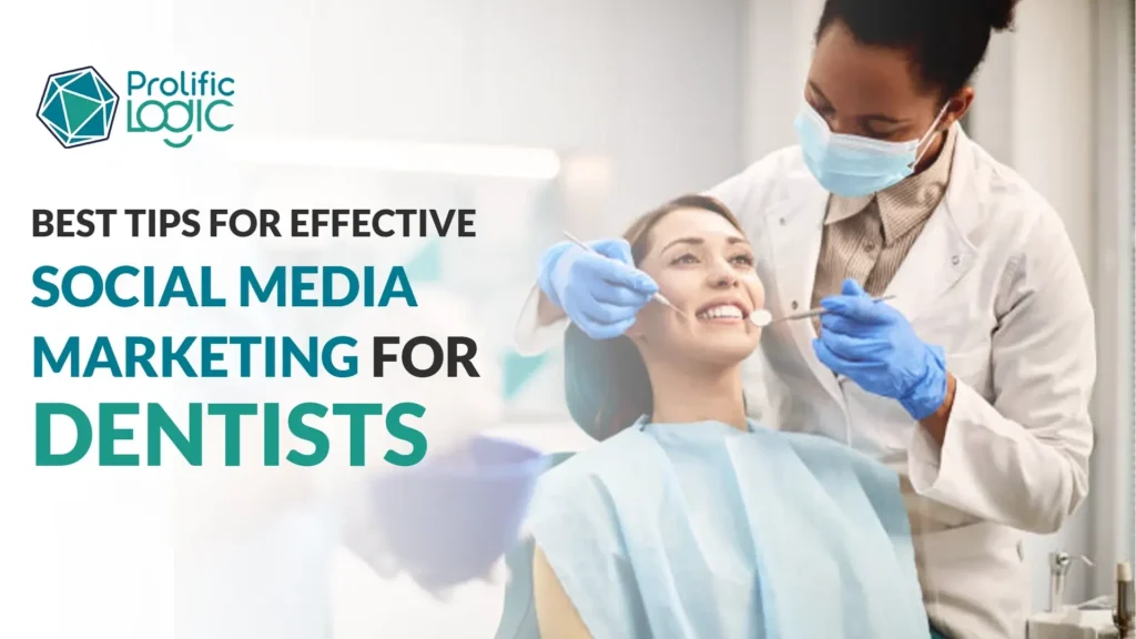 Best Tips for Effective Social Media Marketing for Dentists