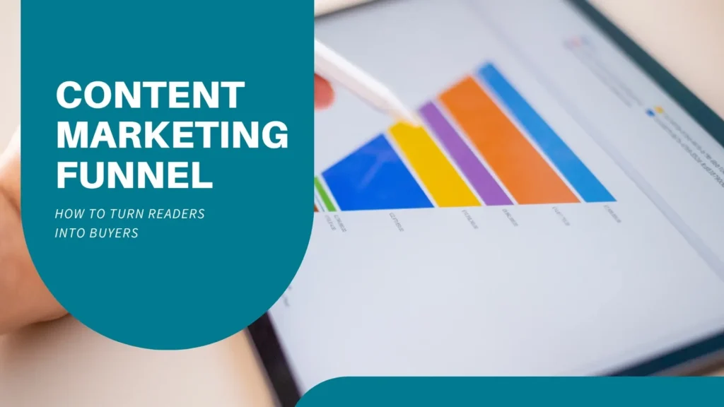 Content Marketing Funnel: How to Turn Readers into Buyers