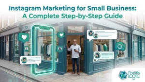 Instagram Marketing for Small Business_ A Complete Step-by-Step Guide